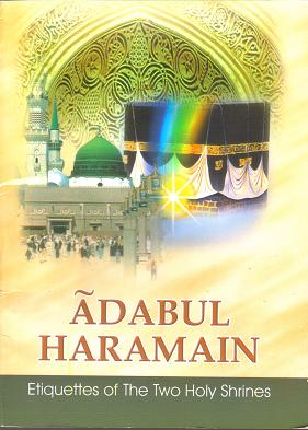 Adabul Haramain: Etiquettes of the Two Holy Shrines - Click Image to Close